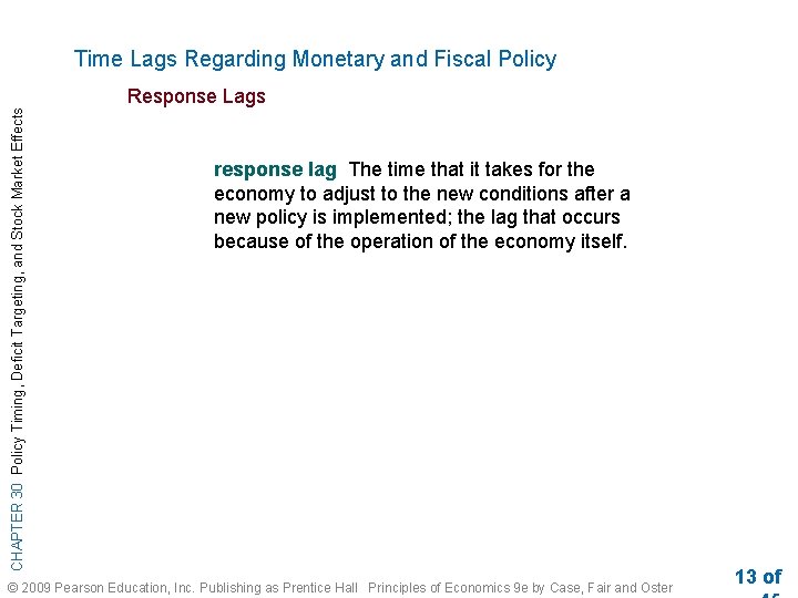 Time Lags Regarding Monetary and Fiscal Policy CHAPTER 30 Policy Timing, Deficit Targeting, and