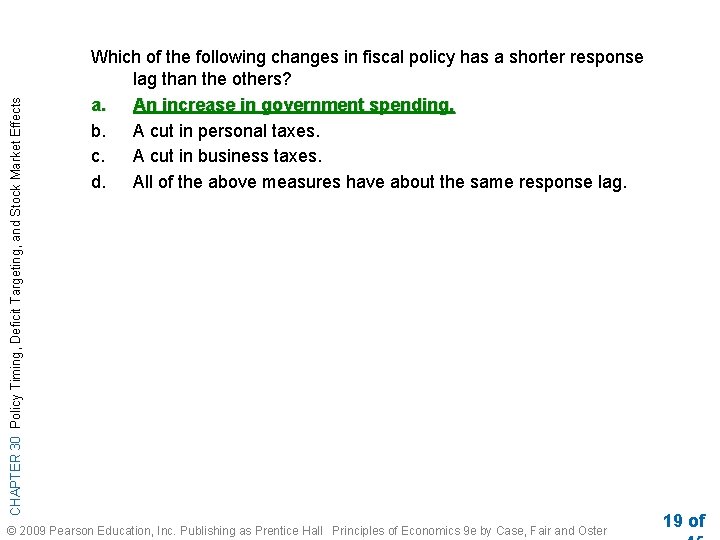 CHAPTER 30 Policy Timing, Deficit Targeting, and Stock Market Effects Which of the following