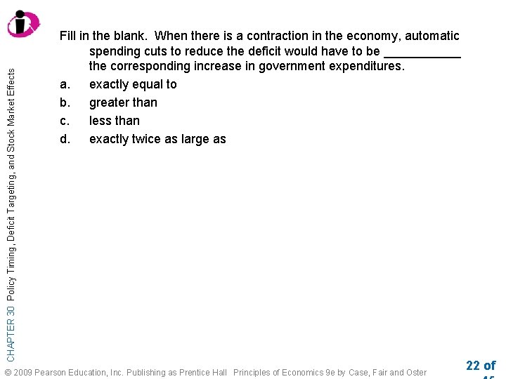 CHAPTER 30 Policy Timing, Deficit Targeting, and Stock Market Effects Fill in the blank.