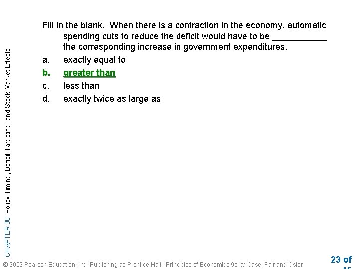 CHAPTER 30 Policy Timing, Deficit Targeting, and Stock Market Effects Fill in the blank.