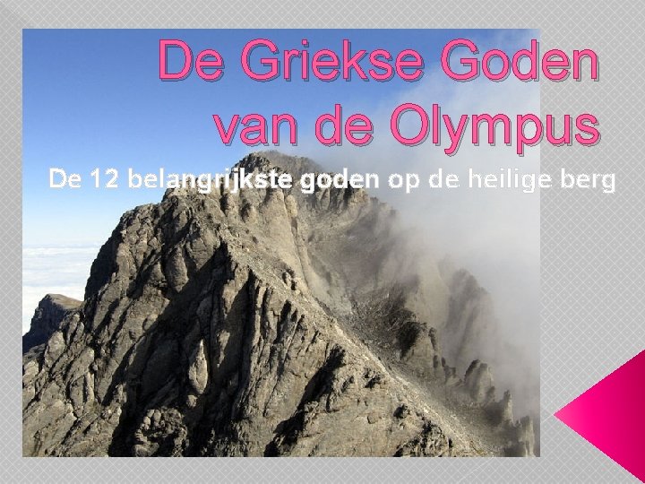 De Griekse Goden van de Olympus De 12 belangrijkste goden op de heilige berg