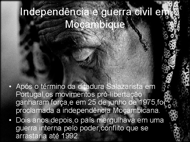Independência e guerra civil em Moçambique • Após o término da ditadura Salazarista em