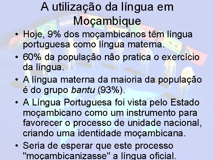 A utilização da língua em Moçambique • Hoje, 9% dos moçambicanos têm língua portuguesa