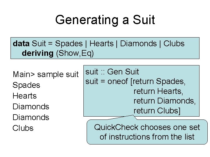Generating a Suit data Suit = Spades | Hearts | Diamonds | Clubs deriving Generating a Suit data Suit = Spades | Hearts | Diamonds | Clubs deriving