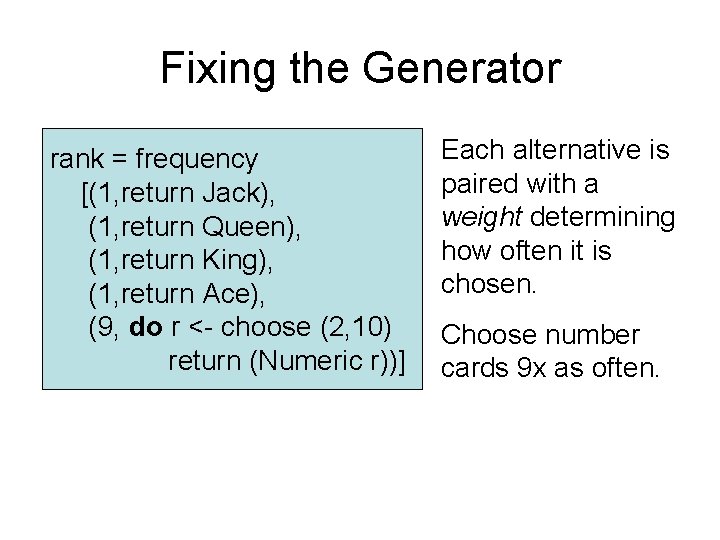 Fixing the Generator rank = frequency [(1, return Jack), (1, return Queen), (1, return Fixing the Generator rank = frequency [(1, return Jack), (1, return Queen), (1, return