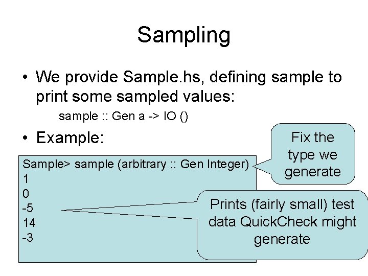 Sampling • We provide Sample. hs, defining sample to print some sampled values: sample Sampling • We provide Sample. hs, defining sample to print some sampled values: sample
