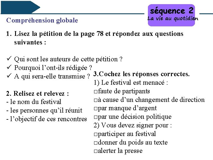 Compréhension globale séquence 2 La vie au quotidien 1. Lisez la pétition de la