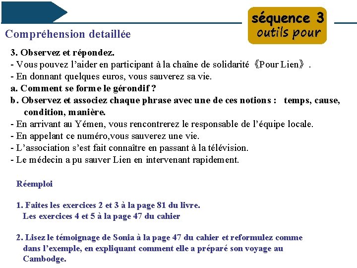 Compréhension detaillée séquence 3 outils pour 3. Observez et répondez. - Vous pouvez l’aider