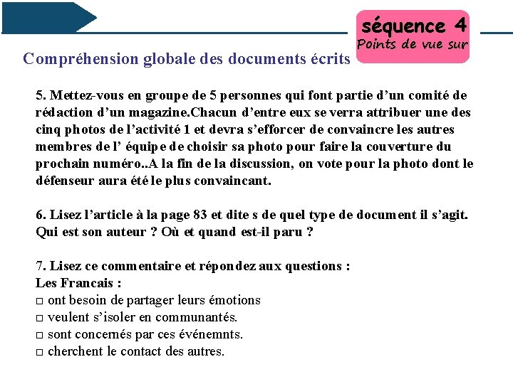 séquence 4 Compréhension globale des documents écrits Points de vue sur 5. Mettez-vous en