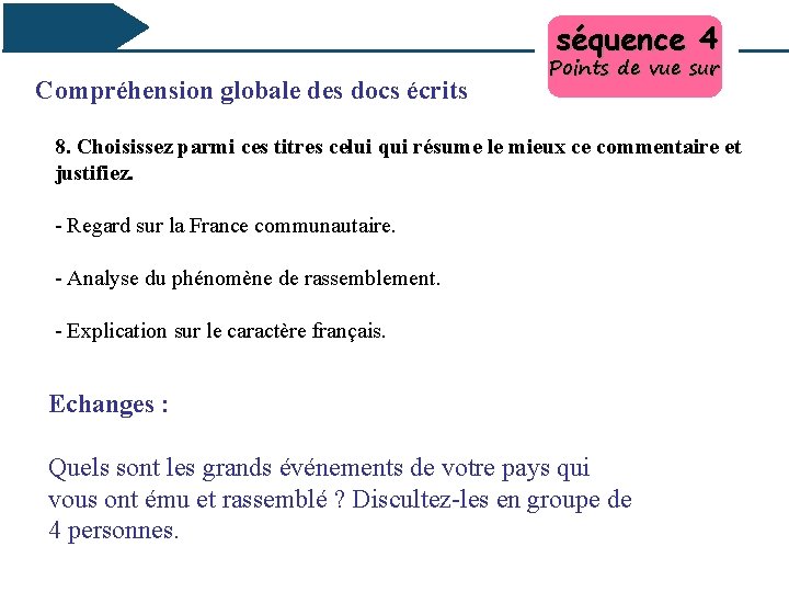 séquence 4 Compréhension globale des docs écrits Points de vue sur 8. Choisissez parmi