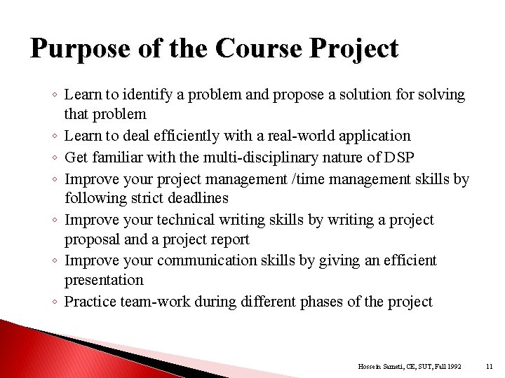 Purpose of the Course Project ◦ Learn to identify a problem and propose a