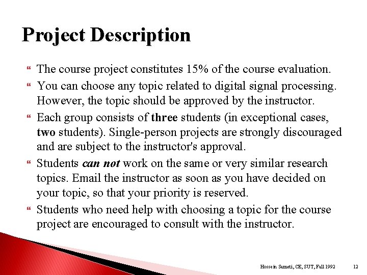 Project Description The course project constitutes 15% of the course evaluation. You can choose