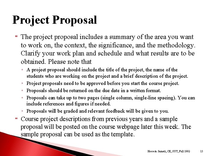 Project Proposal The project proposal includes a summary of the area you want to