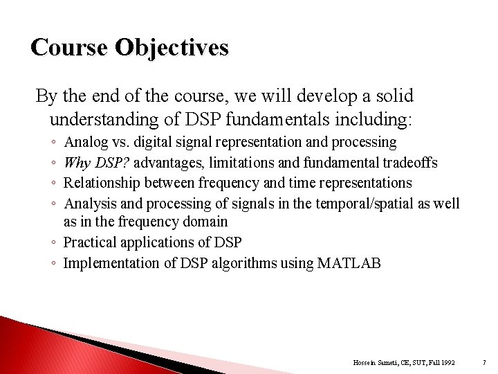 Course Objectives By the end of the course, we will develop a solid understanding