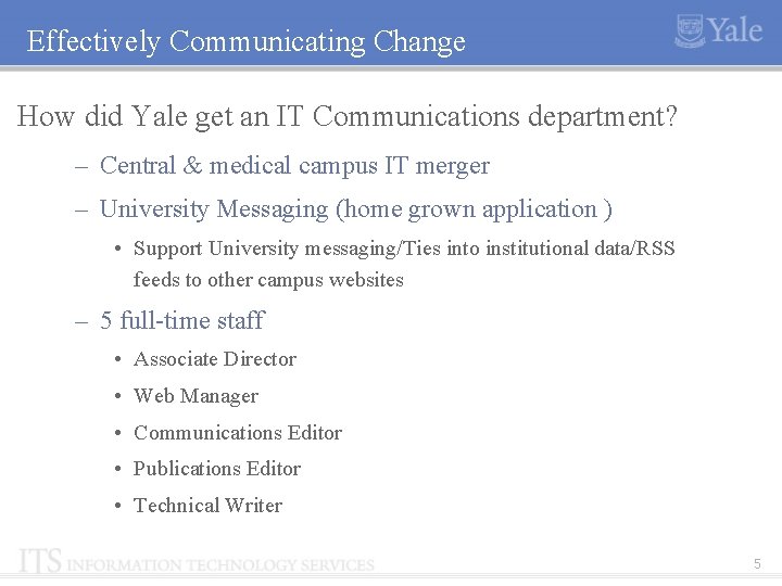 Effectively Communicating Change How did Yale get an IT Communications department? – Central &