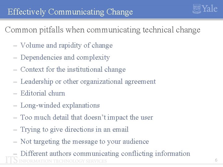 Effectively Communicating Change Common pitfalls when communicating technical change – Volume and rapidity of