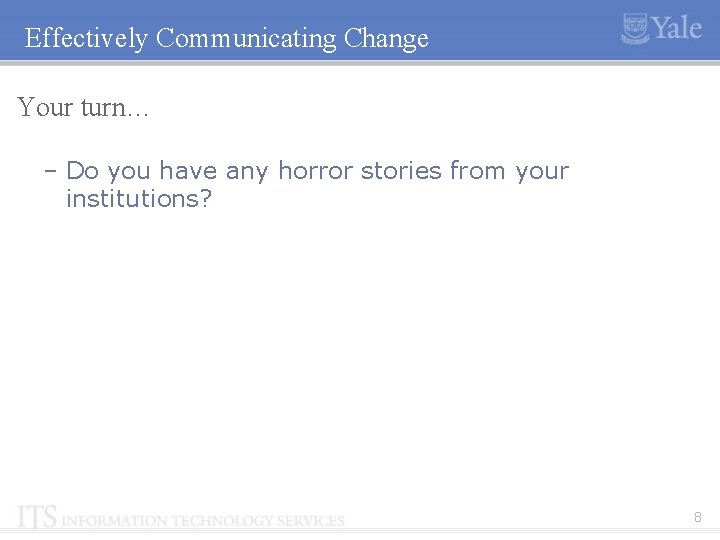 Effectively Communicating Change Your turn… – Do you have any horror stories from your