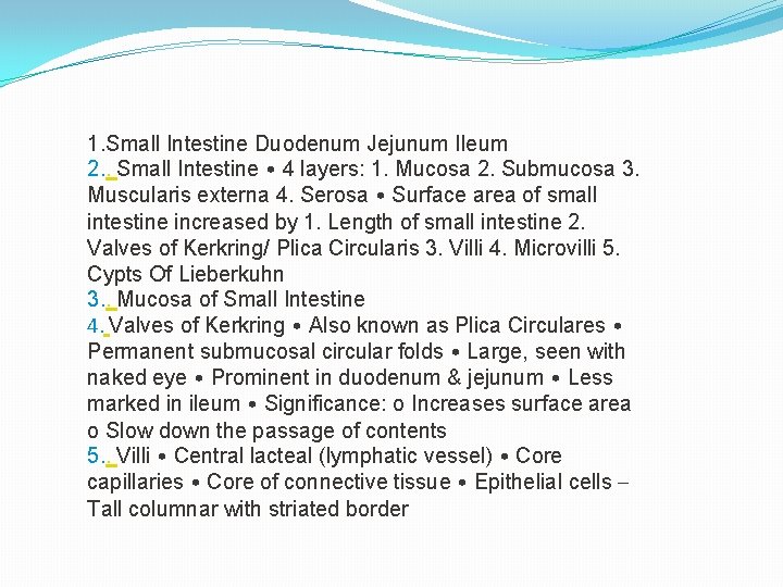 1. Small Intestine Duodenum Jejunum Ileum 2. . Small Intestine • 4 layers: 1.