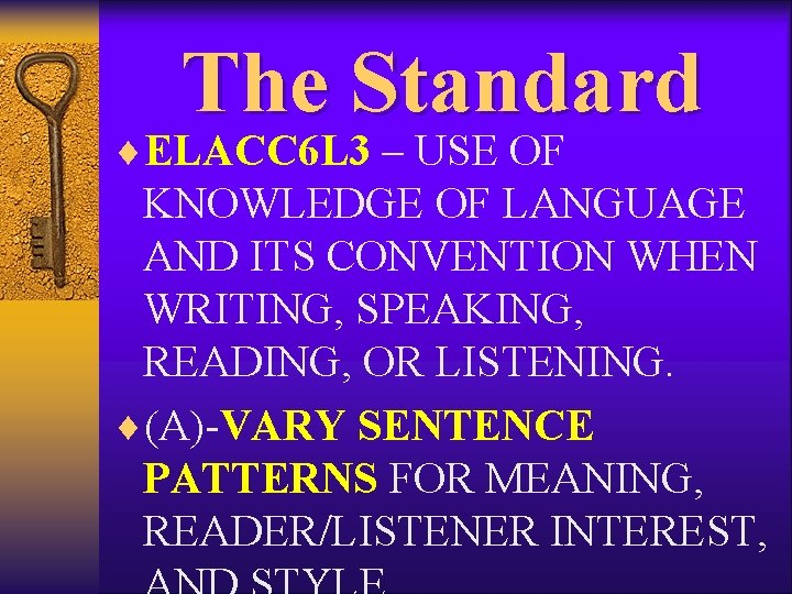 The Standard ¨ELACC 6 L 3 – USE OF KNOWLEDGE OF LANGUAGE AND ITS