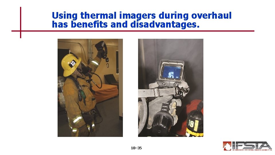 Using thermal imagers during overhaul has benefits and disadvantages. 18– 35 