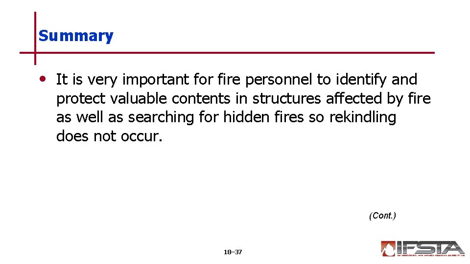 Summary • It is very important for fire personnel to identify and protect valuable