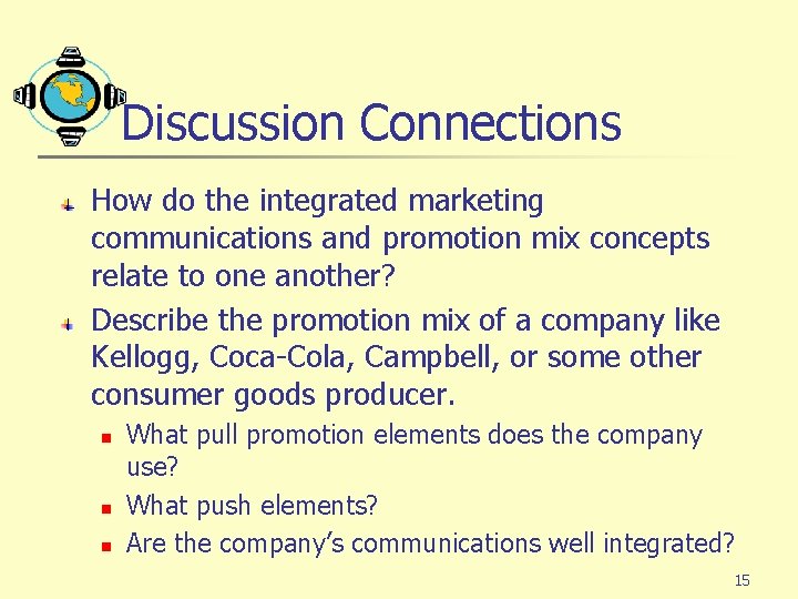 Discussion Connections How do the integrated marketing communications and promotion mix concepts relate to