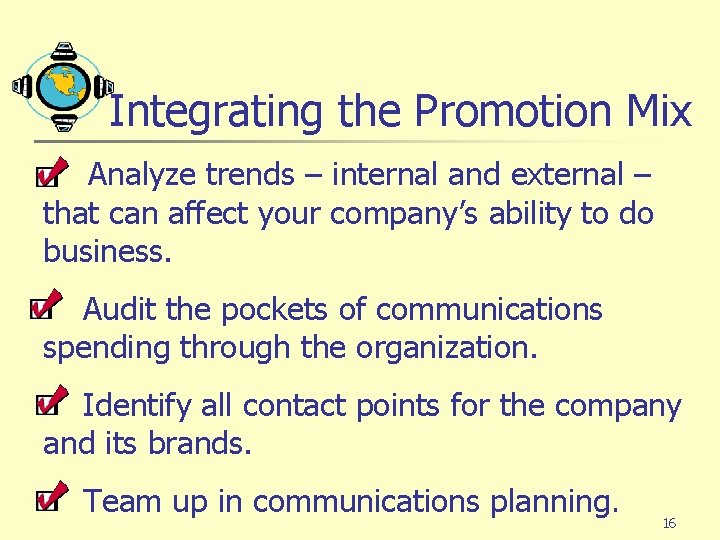 Integrating the Promotion Mix Analyze trends – internal and external – that can affect