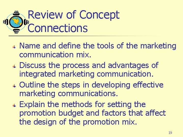 Review of Concept Connections Name and define the tools of the marketing communication mix.