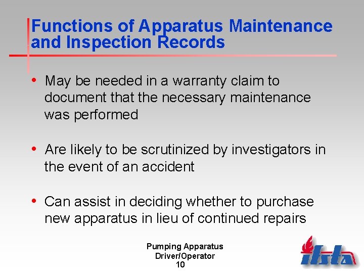 Functions of Apparatus Maintenance and Inspection Records • May be needed in a warranty Functions of Apparatus Maintenance and Inspection Records • May be needed in a warranty