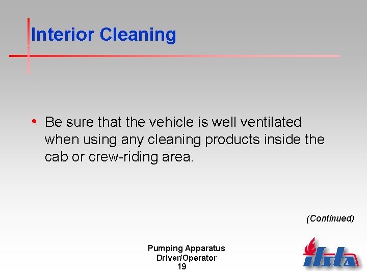 Interior Cleaning • Be sure that the vehicle is well ventilated when using any Interior Cleaning • Be sure that the vehicle is well ventilated when using any