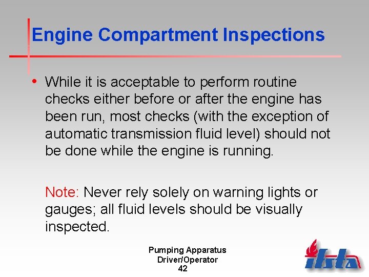 Engine Compartment Inspections • While it is acceptable to perform routine checks either before Engine Compartment Inspections • While it is acceptable to perform routine checks either before
