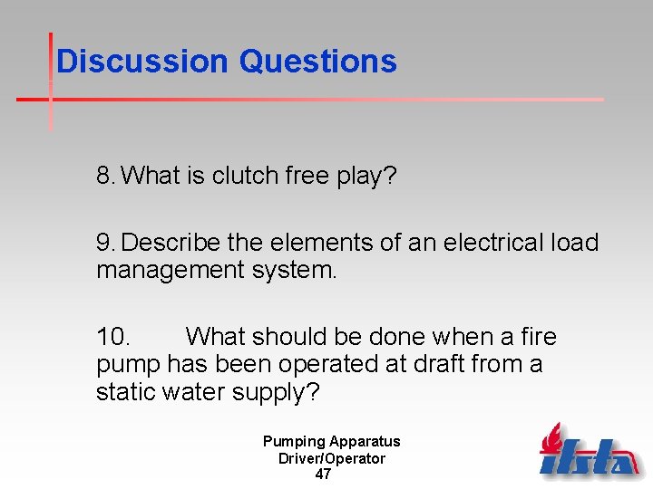 Discussion Questions 8. What is clutch free play? 9. Describe the elements of an Discussion Questions 8. What is clutch free play? 9. Describe the elements of an