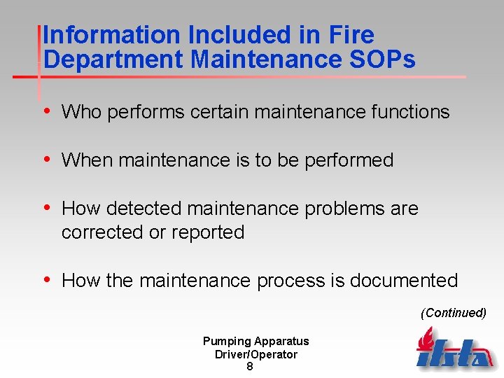 Information Included in Fire Department Maintenance SOPs • Who performs certain maintenance functions • Information Included in Fire Department Maintenance SOPs • Who performs certain maintenance functions •