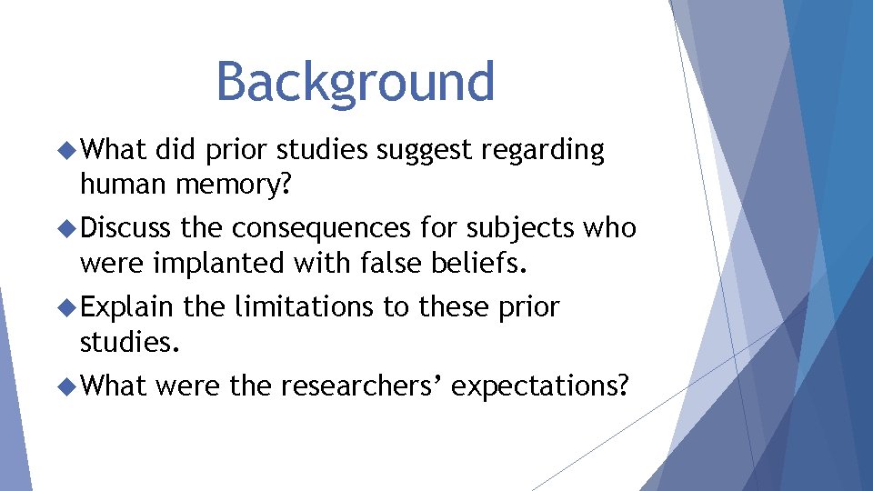 Background What did prior studies suggest regarding human memory? Discuss the consequences for subjects