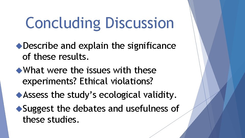 Concluding Discussion Describe and explain the significance of these results. What were the issues