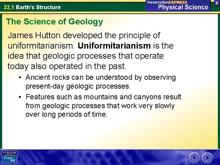 22. 1 Earth’s Structure The Science of Geology James Hutton developed the principle of