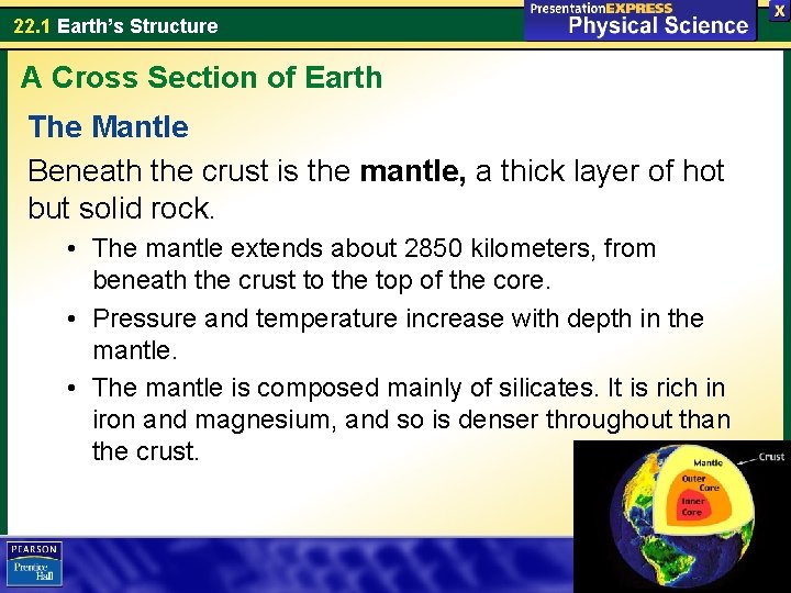 22. 1 Earth’s Structure A Cross Section of Earth The Mantle Beneath the crust