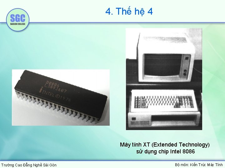 4. Thế hệ 4 Máy tính XT (Extended Technology) sử dụng chip Intel 8086