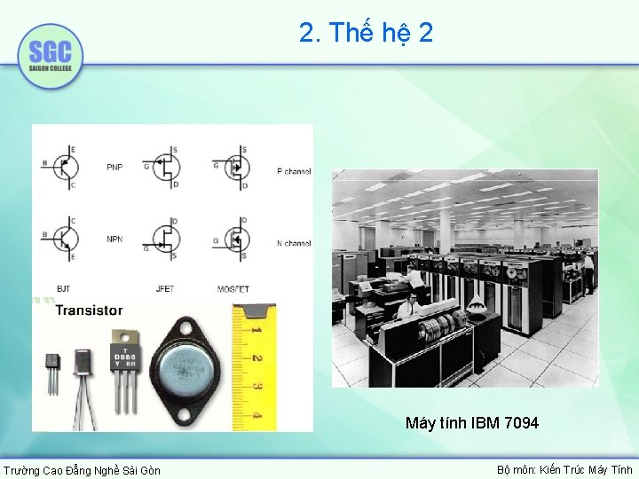 2. Thế hệ 2 Máy tính IBM 7094 Trường Cao Đẳng Nghề Sài Gòn