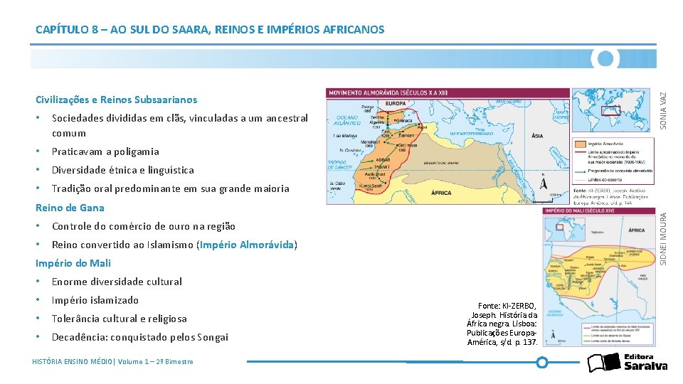 SONIA VAZ CAPÍTULO 8 – AO SUL DO SAARA, REINOS E IMPÉRIOS AFRICANOS Civilizações
