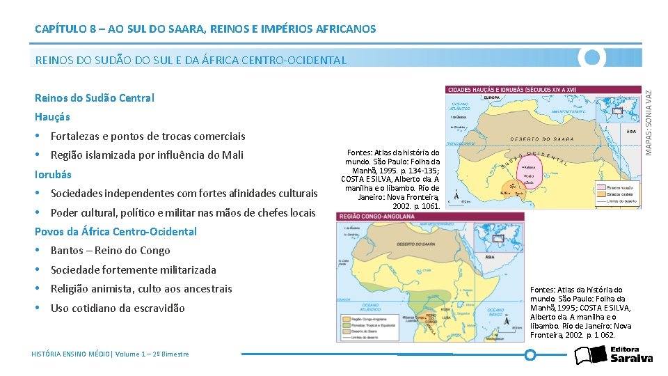 CAPÍTULO 8 – AO SUL DO SAARA, REINOS E IMPÉRIOS AFRICANOS MAPAS: SONIA VAZ