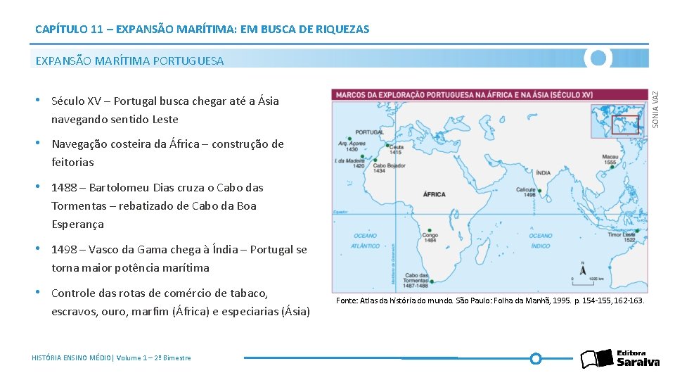CAPÍTULO 11 – EXPANSÃO MARÍTIMA: EM BUSCA DE RIQUEZAS SONIA VAZ EXPANSÃO MARÍTIMA PORTUGUESA
