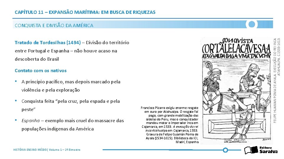 CAPÍTULO 11 – EXPANSÃO MARÍTIMA: EM BUSCA DE RIQUEZAS Tratado de Tordesilhas (1494) –