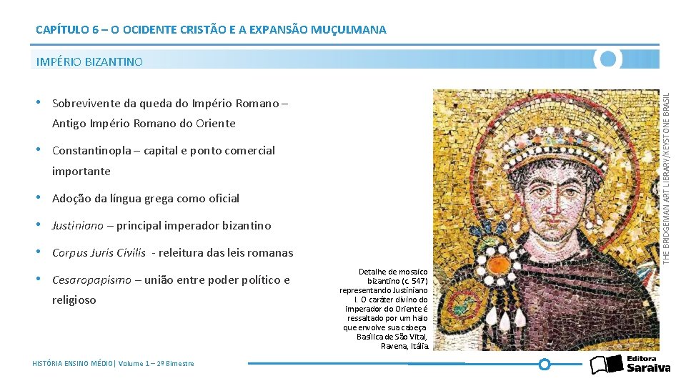 CAPÍTULO 6 – O OCIDENTE CRISTÃO E A EXPANSÃO MUÇULMANA THE BRIDGEMAN ART LIBRARY/KEYSTONE