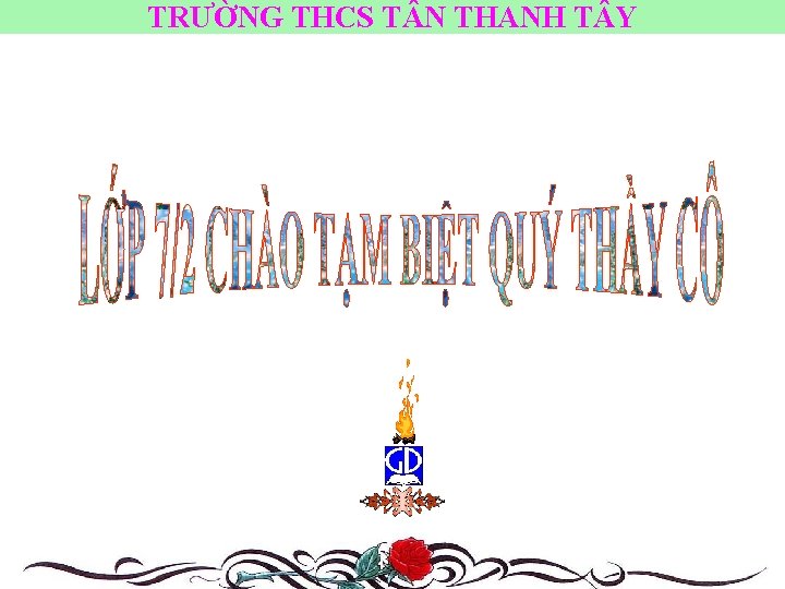 TRƯỜNG THCS T N THANH T Y 