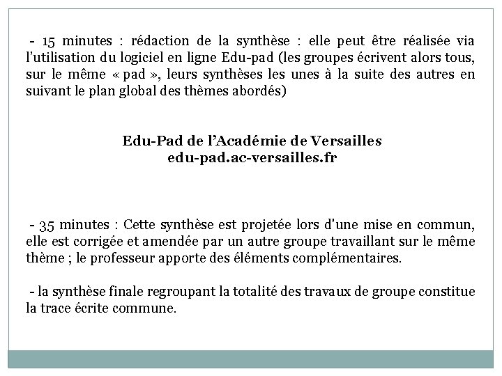  - 15 minutes : rédaction de la synthèse : elle peut être réalisée