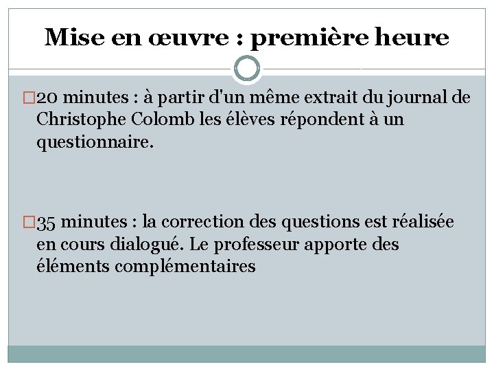 Mise en œuvre : première heure � 20 minutes : à partir d'un même