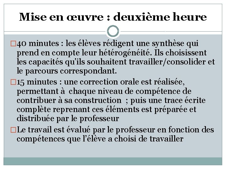 Mise en œuvre : deuxième heure � 40 minutes : les élèves rédigent une
