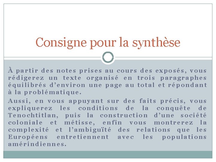 Consigne pour la synthèse À partir des notes prises au cours des exposés, vous