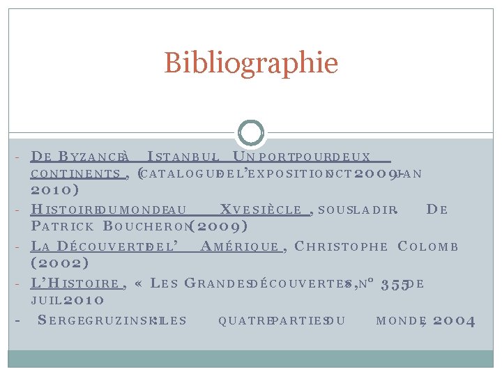 Bibliographie - D E B Y Z A N C E À CONTINENTS I